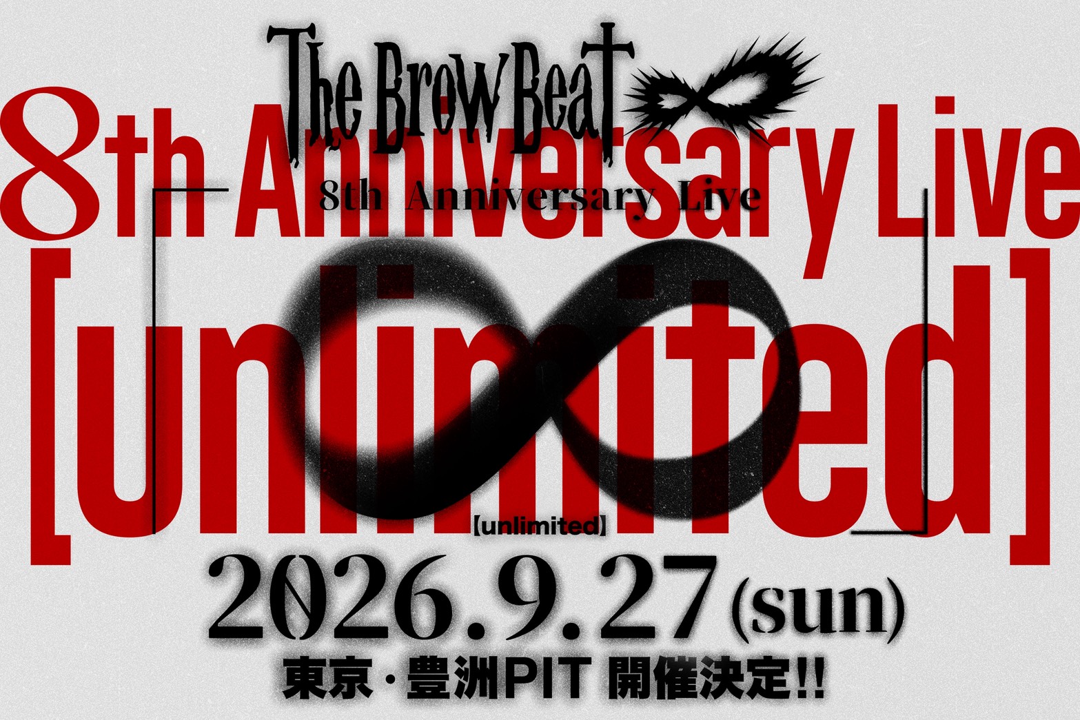 The Brow Beat 8th Anniversary Live「∞」unlimited 豊洲PIT